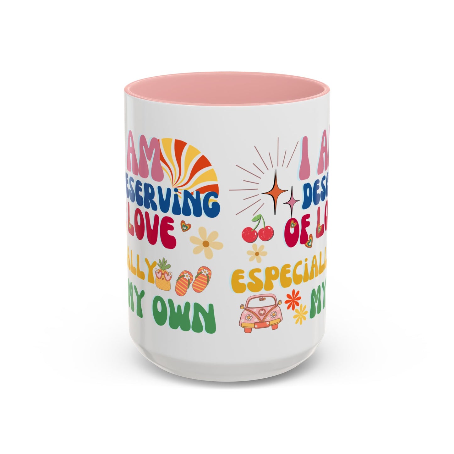 Inspirational Affirmation Mug - "I Am Deserving of Love, Especially My Own"