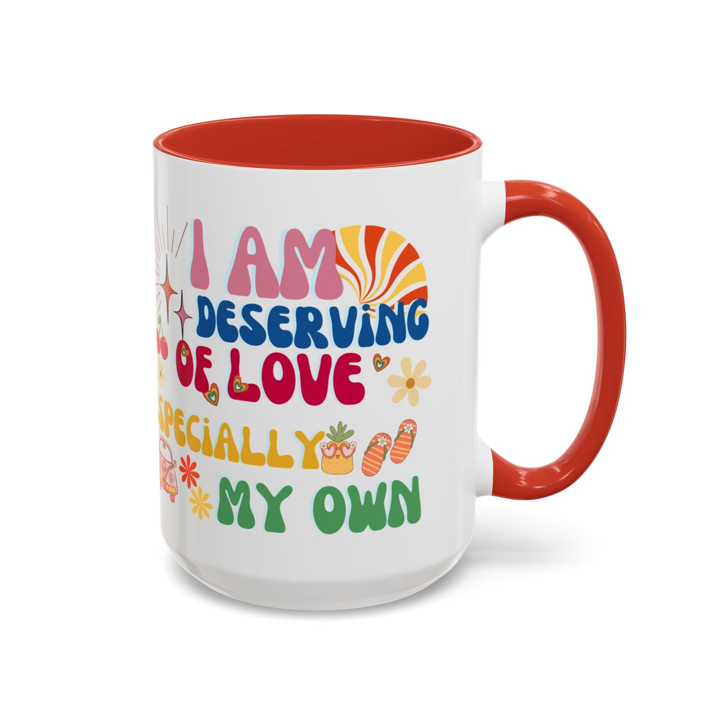 Inspirational Affirmation Mug - "I Am Deserving of Love, Especially My Own"