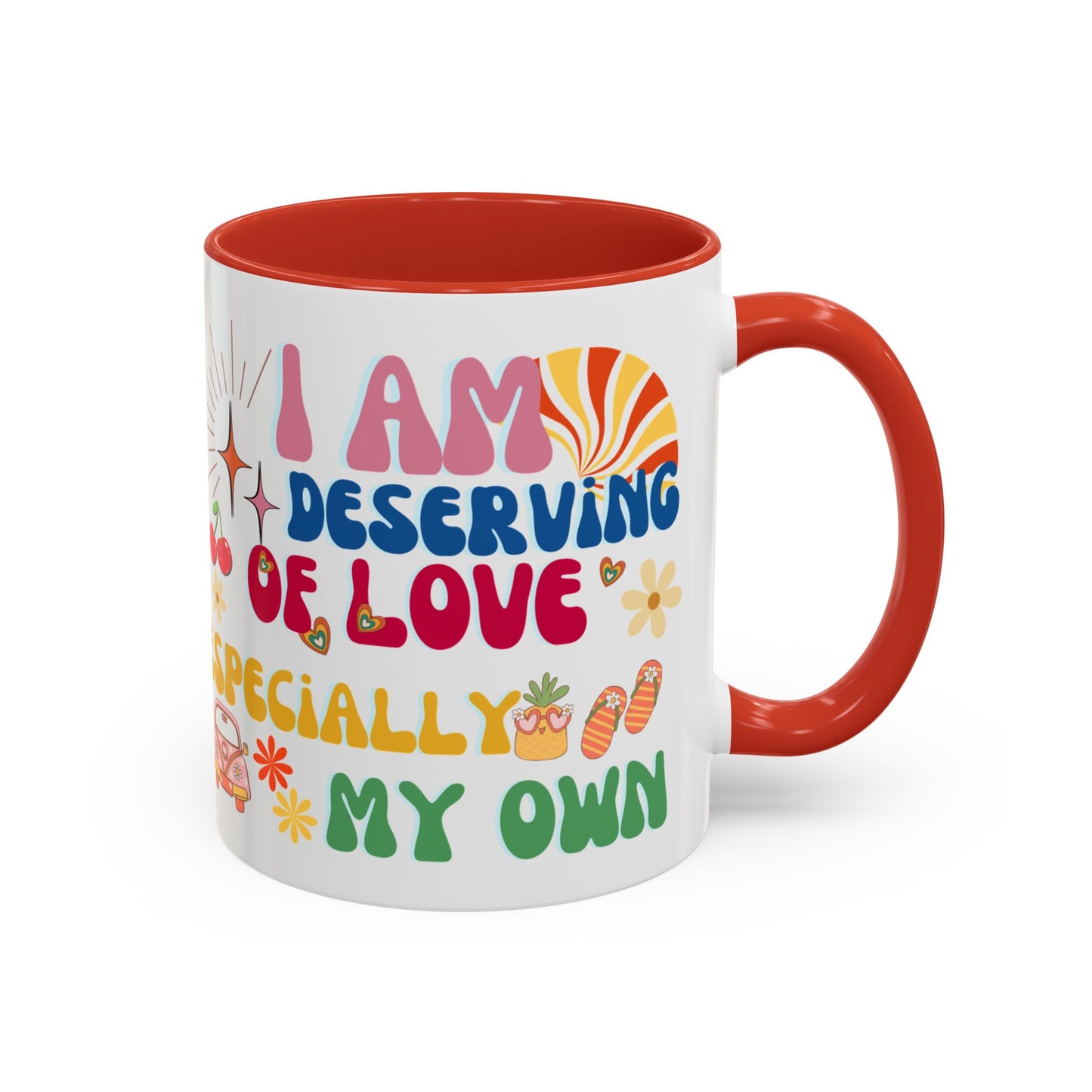 Inspirational Affirmation Mug - "I Am Deserving of Love, Especially My Own"