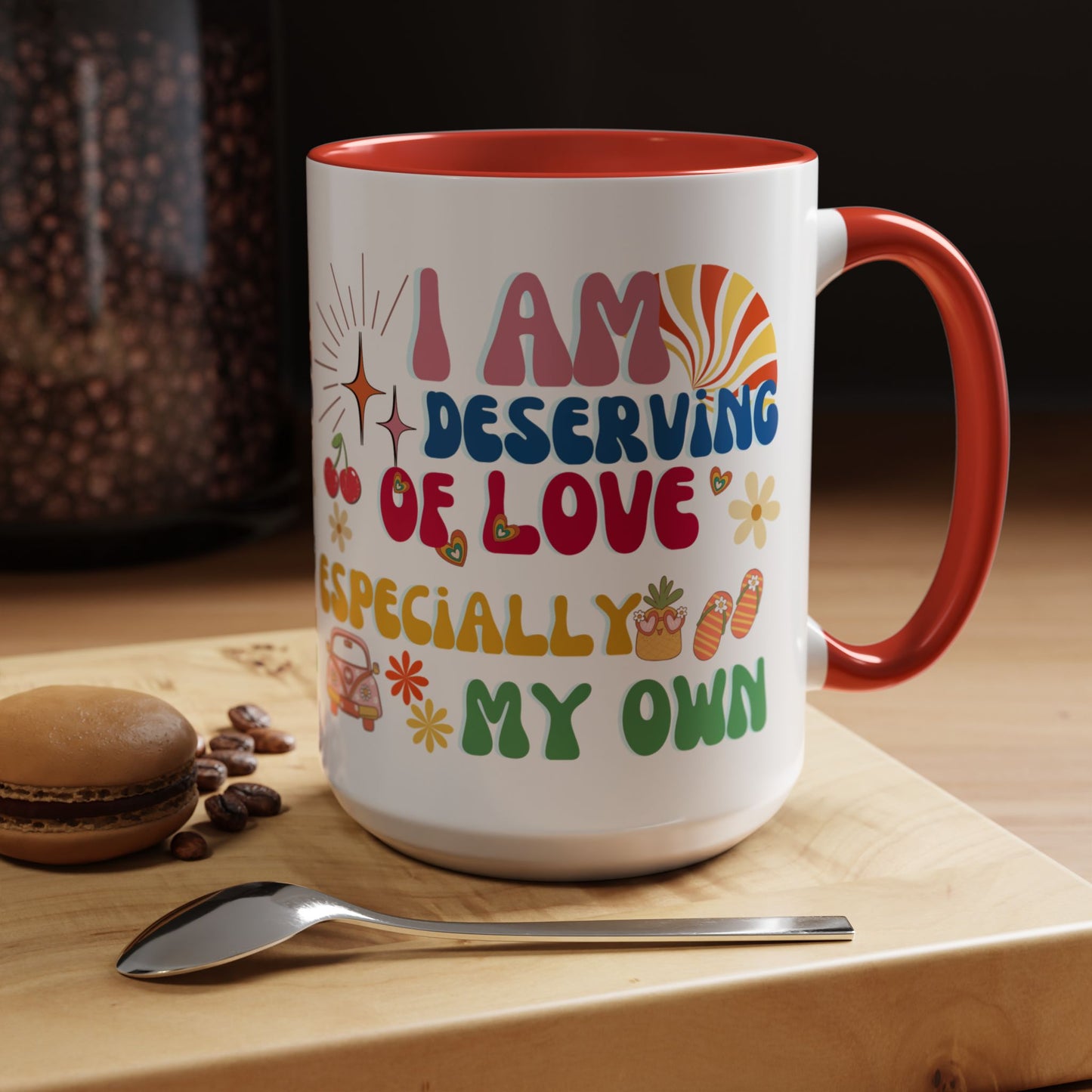 Inspirational Affirmation Mug - "I Am Deserving of Love, Especially My Own"