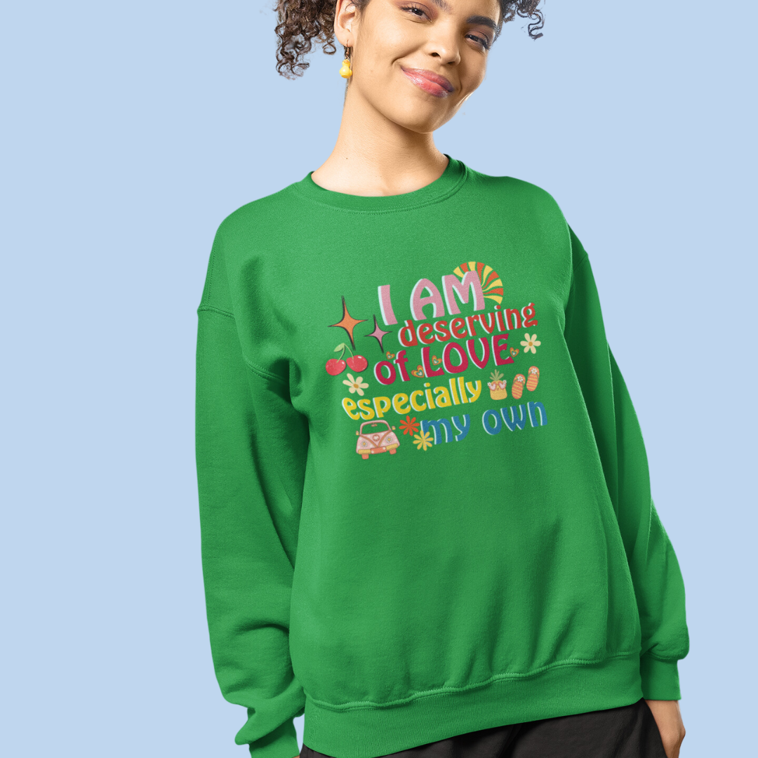 "I Am Deserving of Love" Affirmation Sweatshirt