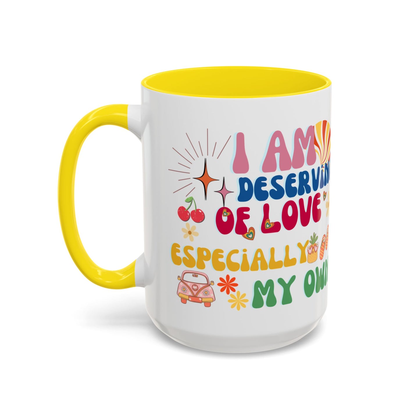 Inspirational Affirmation Mug - "I Am Deserving of Love, Especially My Own"