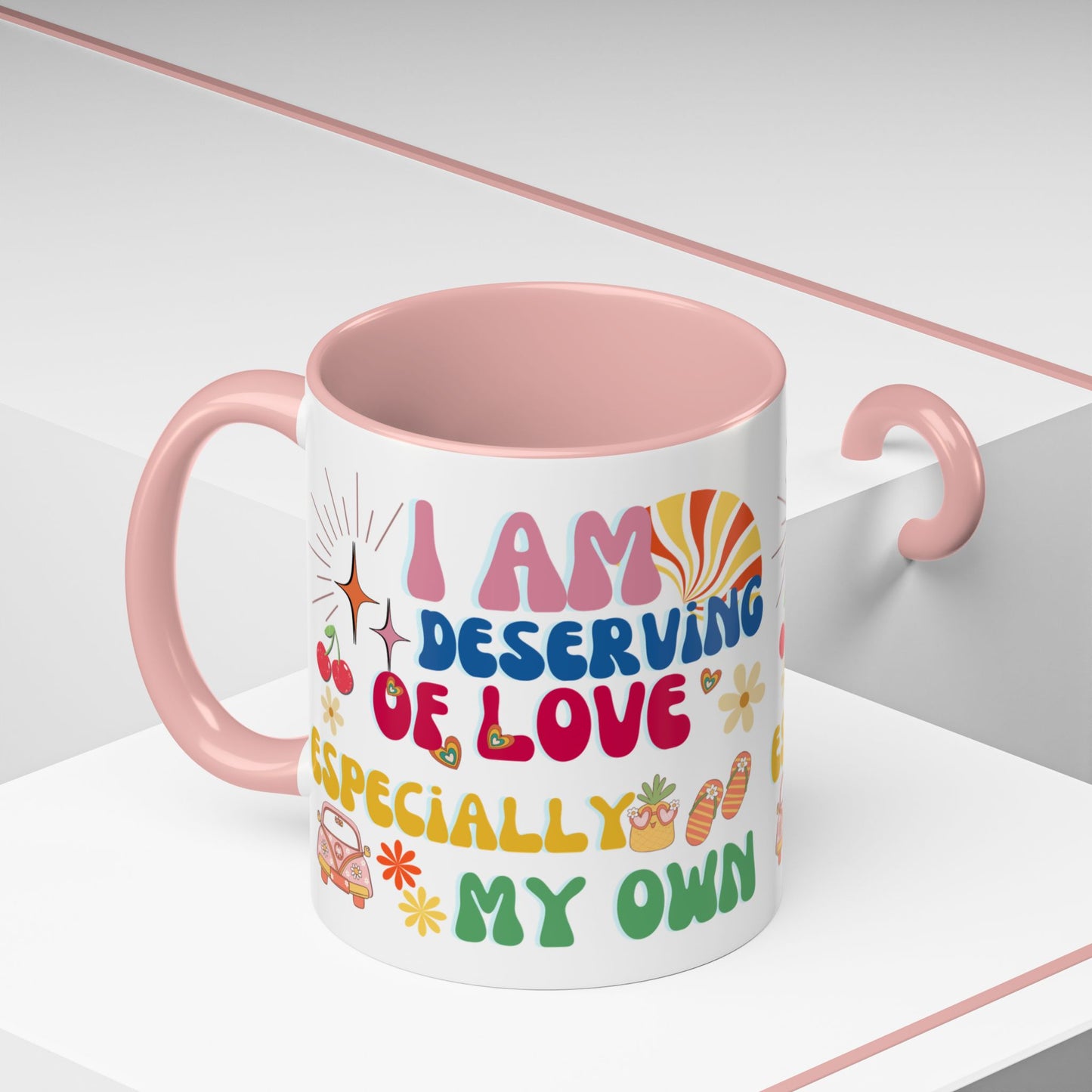 Inspirational Affirmation Mug - "I Am Deserving of Love, Especially My Own"