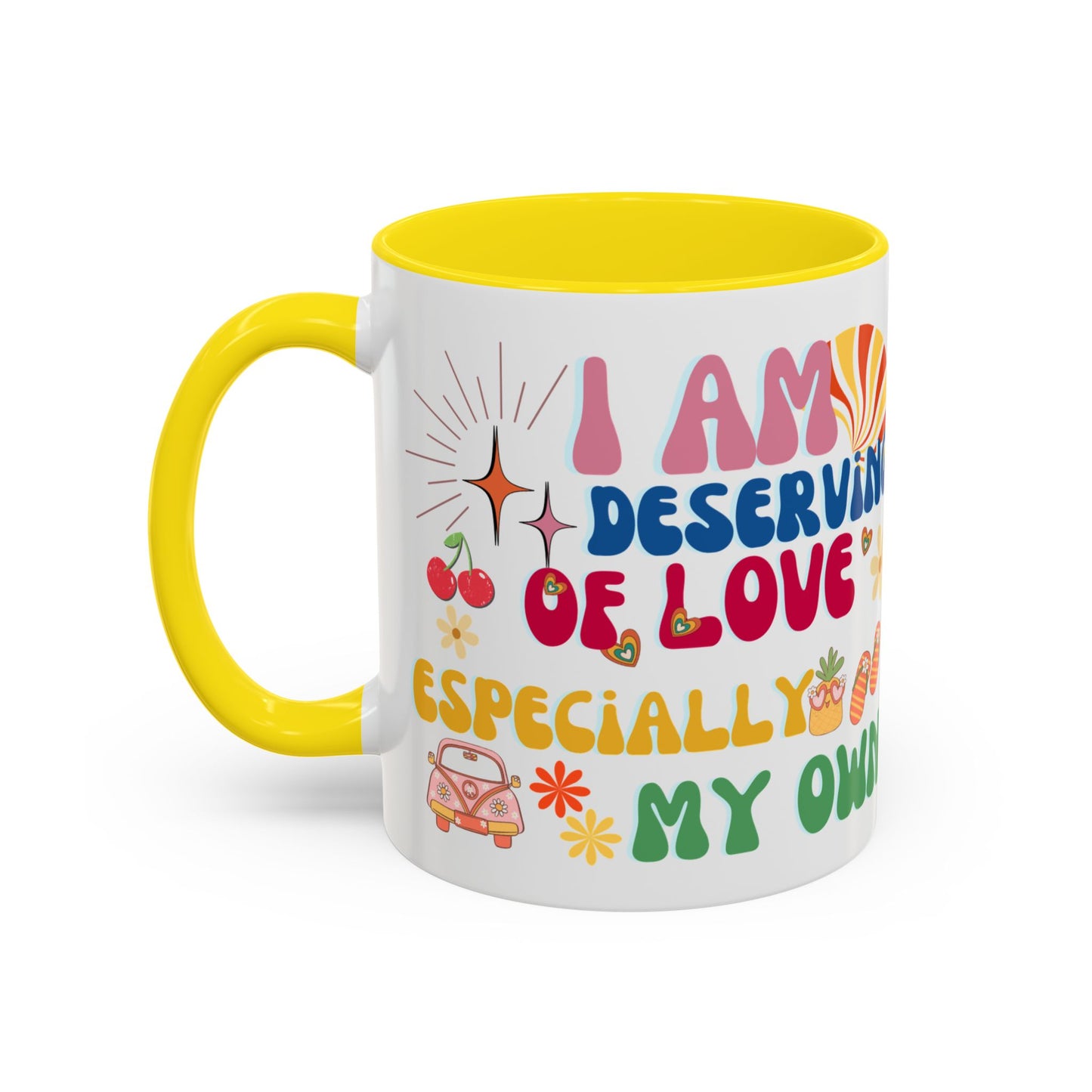 Inspirational Affirmation Mug - "I Am Deserving of Love, Especially My Own"