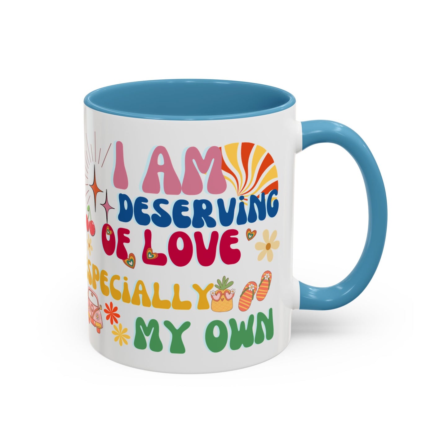 Inspirational Affirmation Mug - "I Am Deserving of Love, Especially My Own"