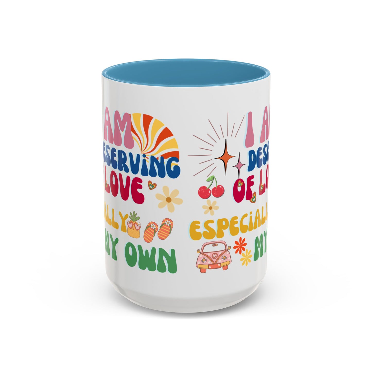 Inspirational Affirmation Mug - "I Am Deserving of Love, Especially My Own"