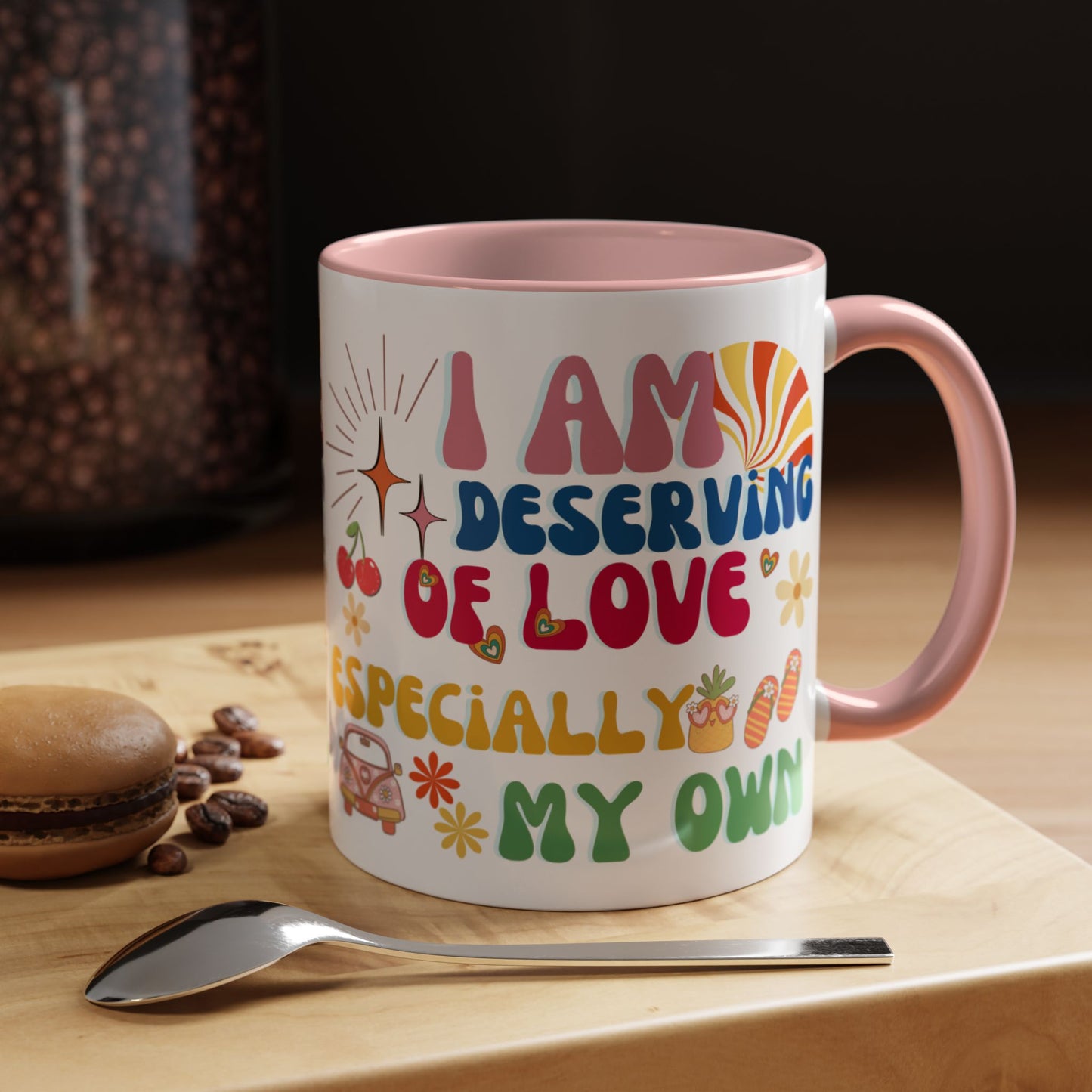 Inspirational Affirmation Mug - "I Am Deserving of Love, Especially My Own"