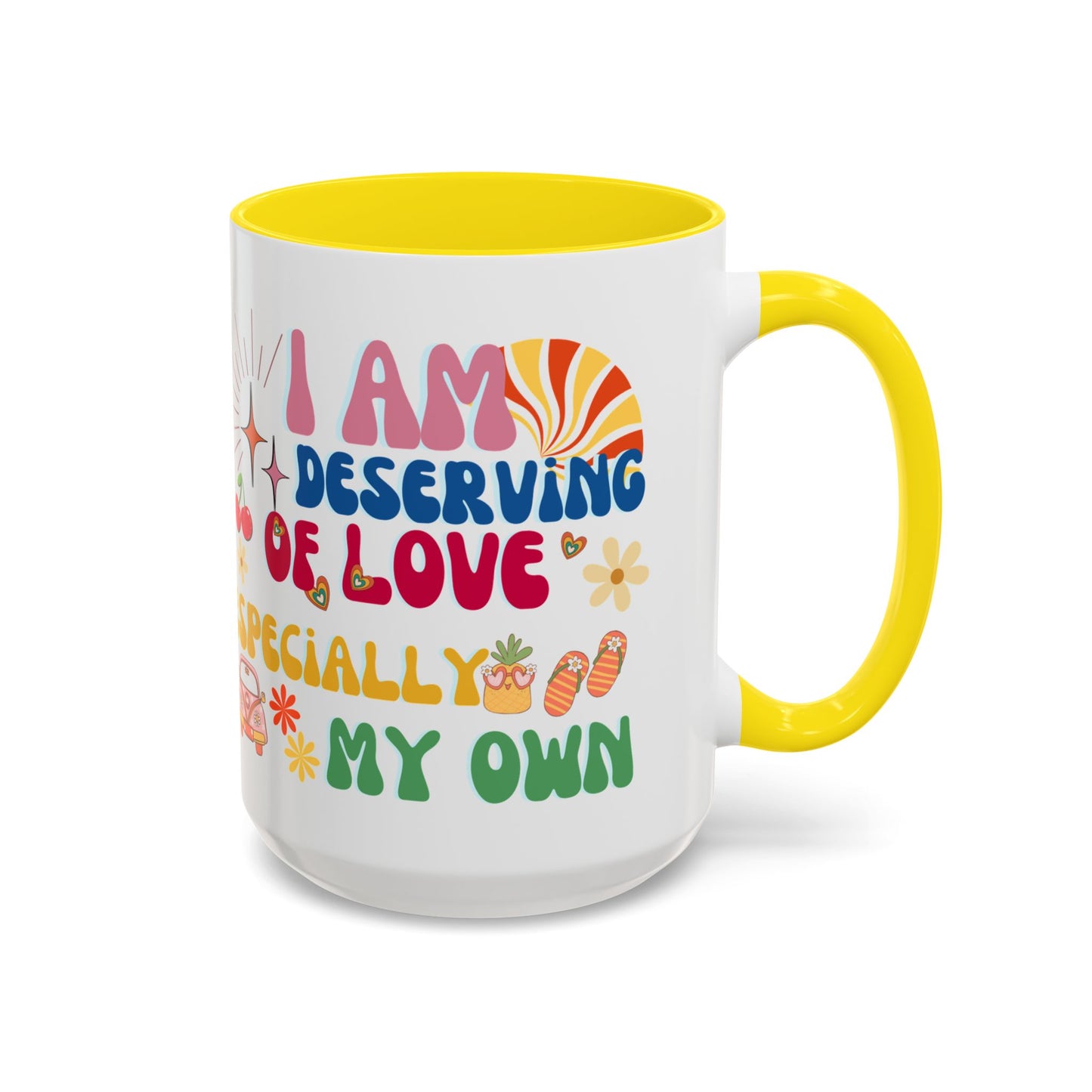 Inspirational Affirmation Mug - "I Am Deserving of Love, Especially My Own"