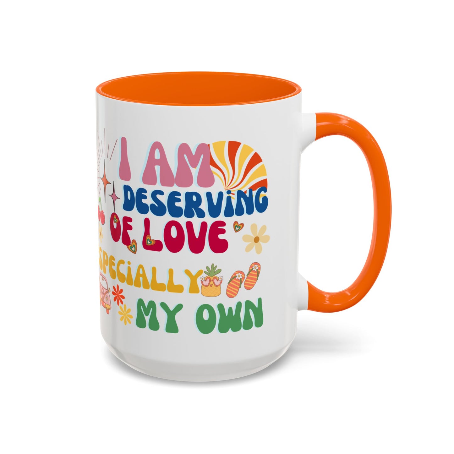 Inspirational Affirmation Mug - "I Am Deserving of Love, Especially My Own"