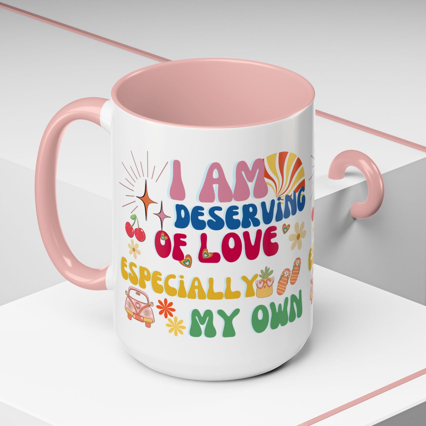Inspirational Affirmation Mug - "I Am Deserving of Love, Especially My Own"