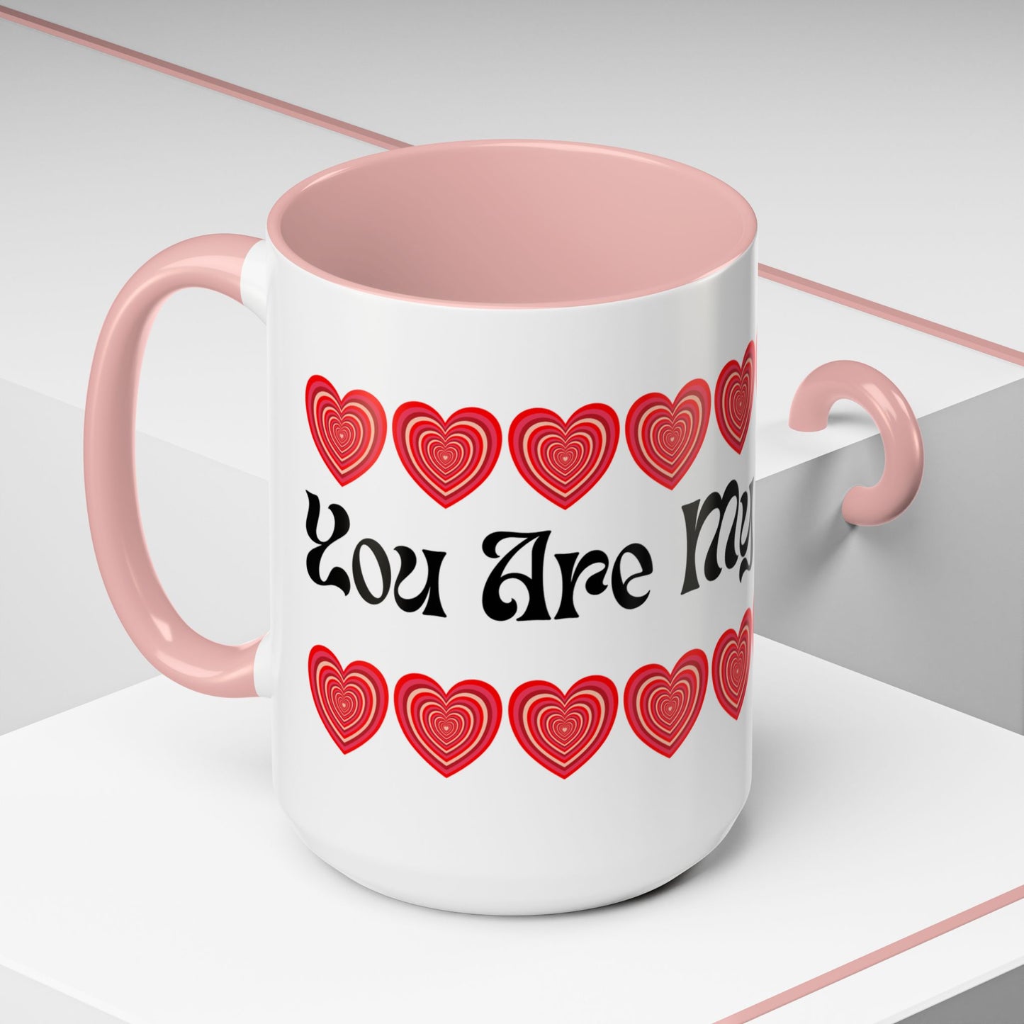You Are My Valentine Mug