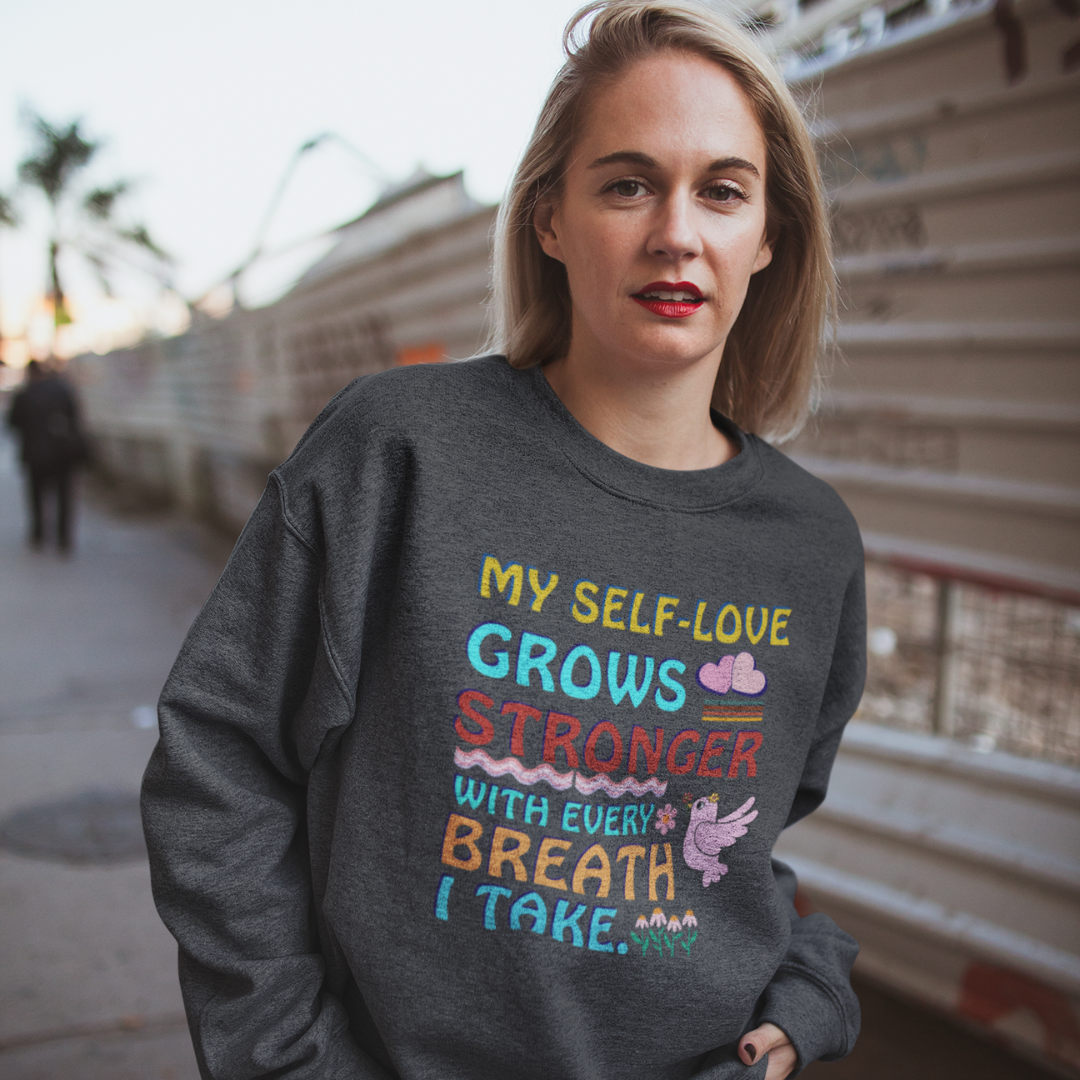"My Self-Love Grows" Affirmation Sweatshirt