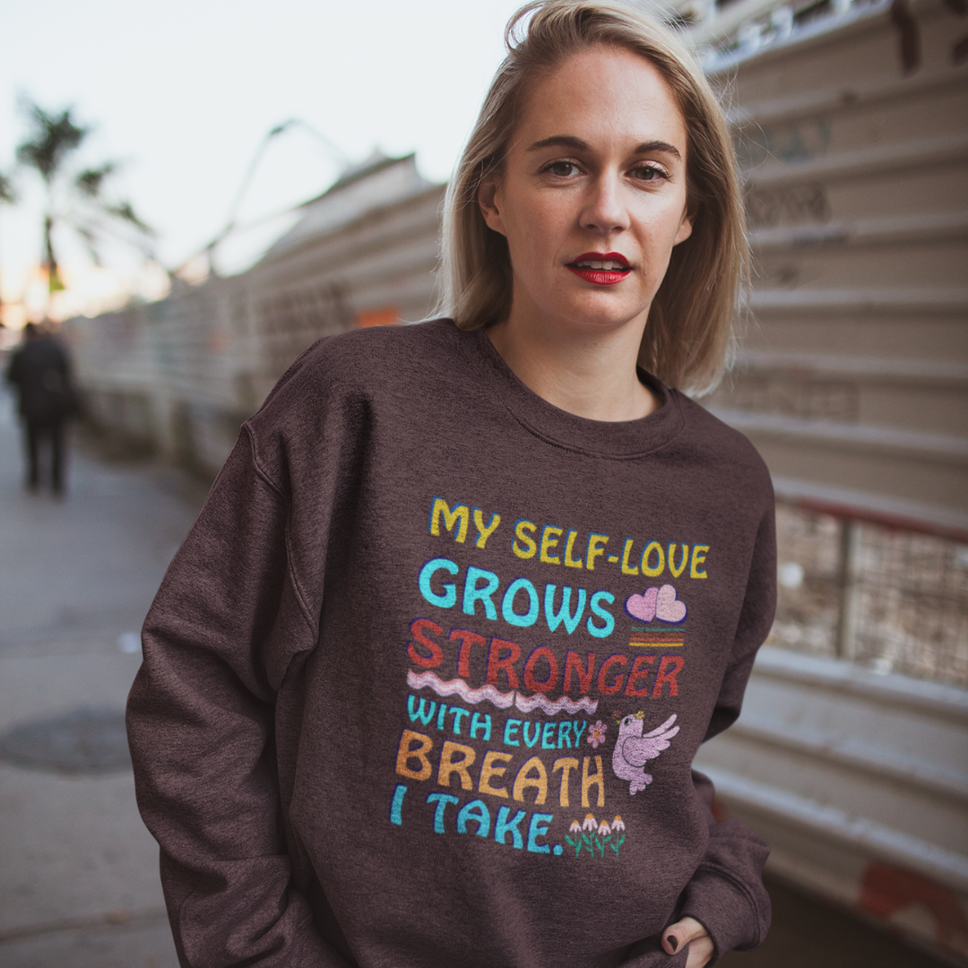 "My Self-Love Grows" Affirmation Sweatshirt