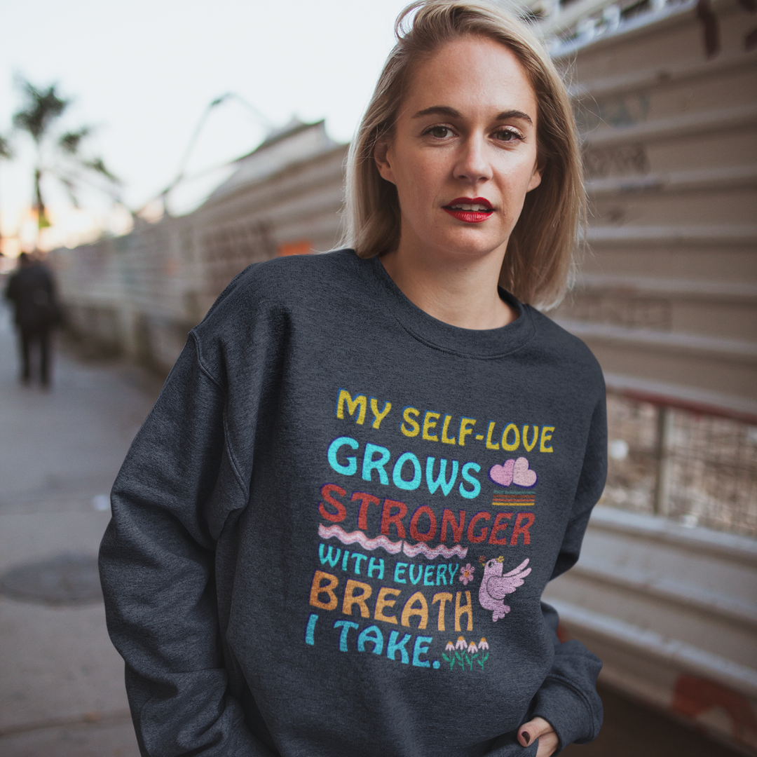 "My Self-Love Grows" Affirmation Sweatshirt
