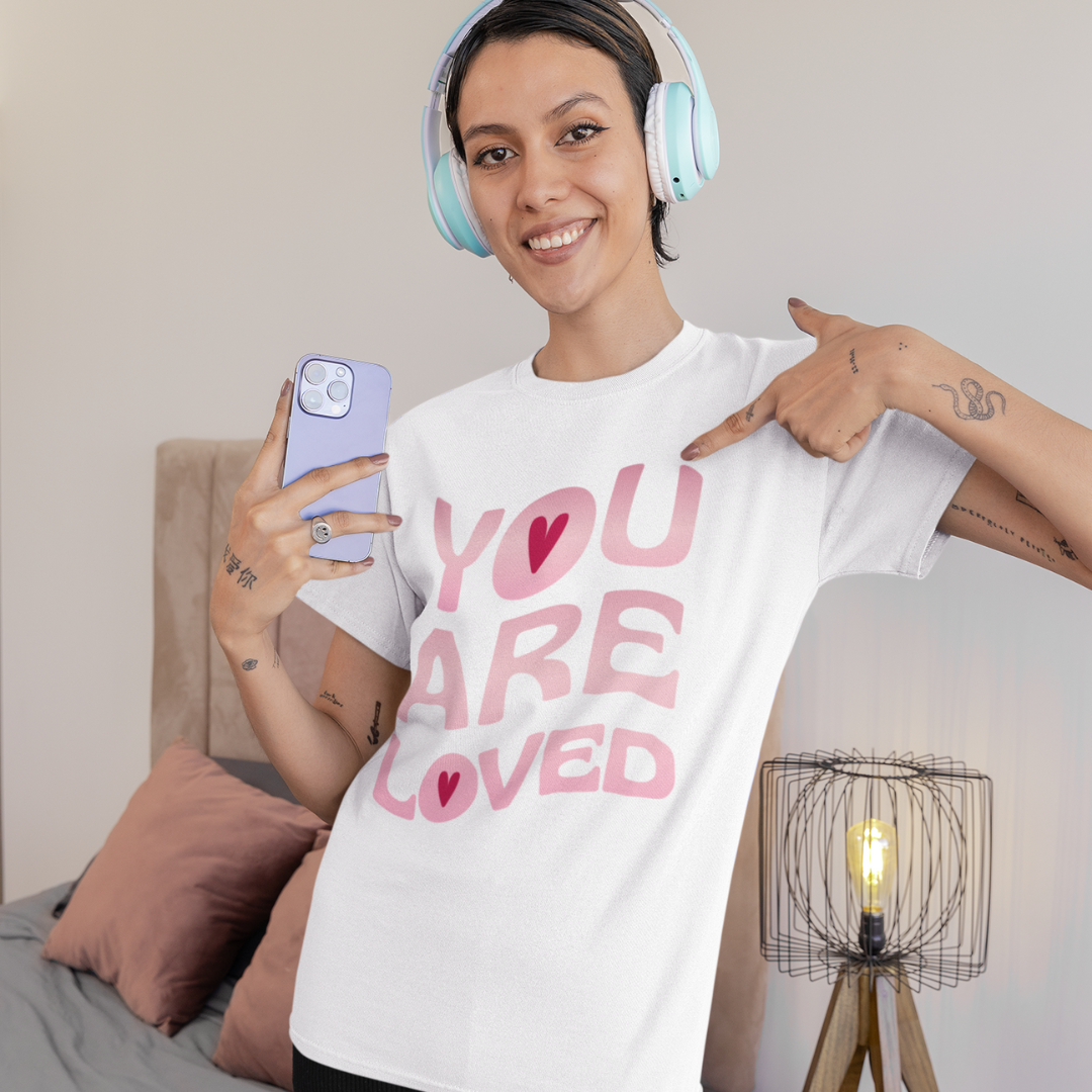 "You Are Loved" Self-Love Affirmation T-Shirt