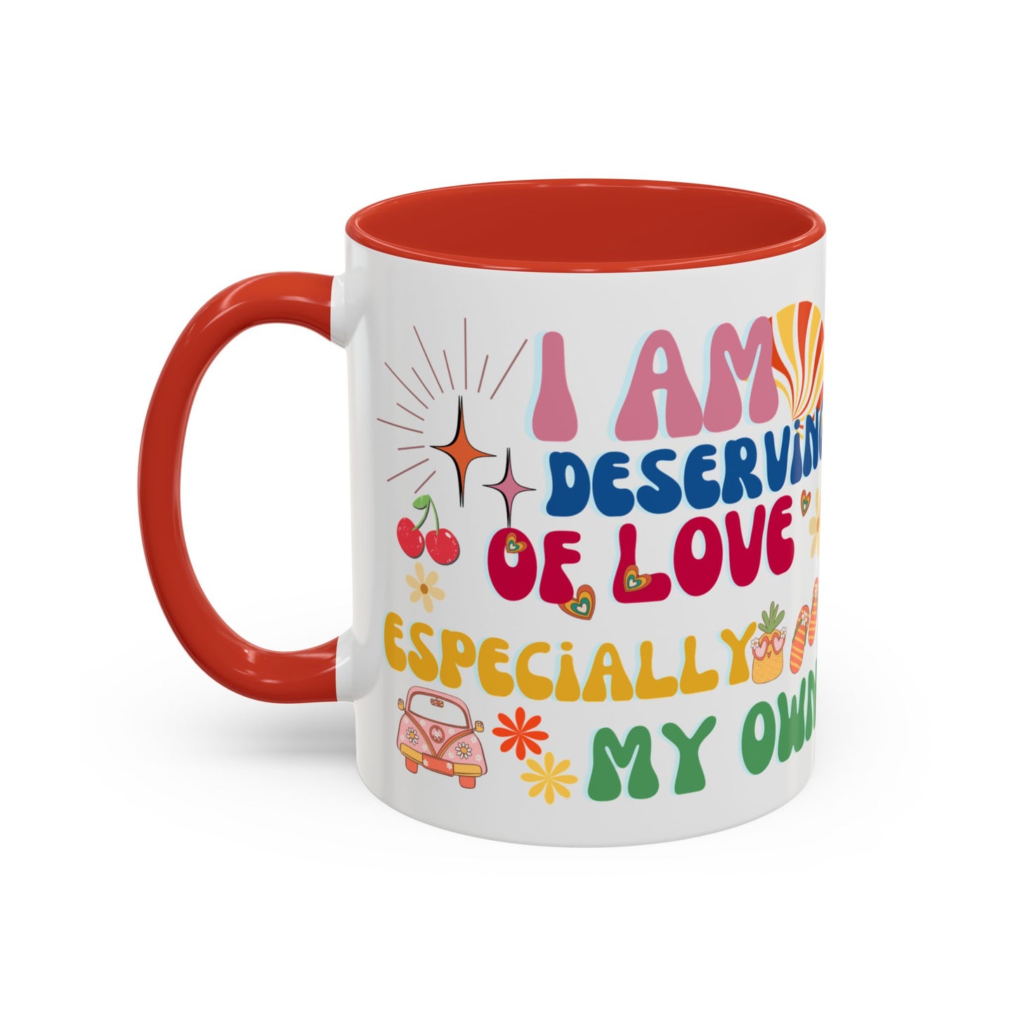 Inspirational Affirmation Mug - "I Am Deserving of Love, Especially My Own"