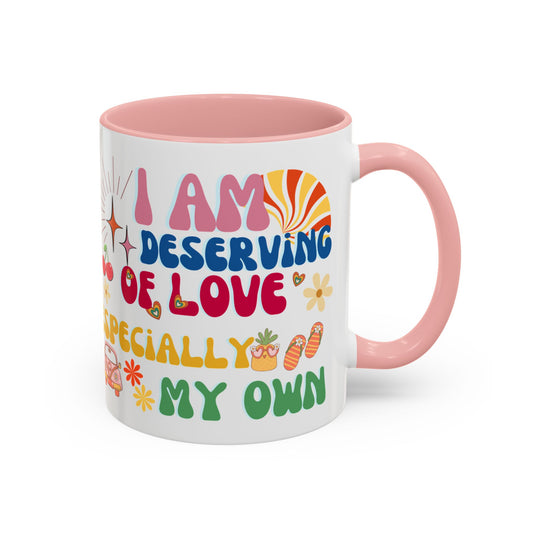 I Am Deserving of Love Mug