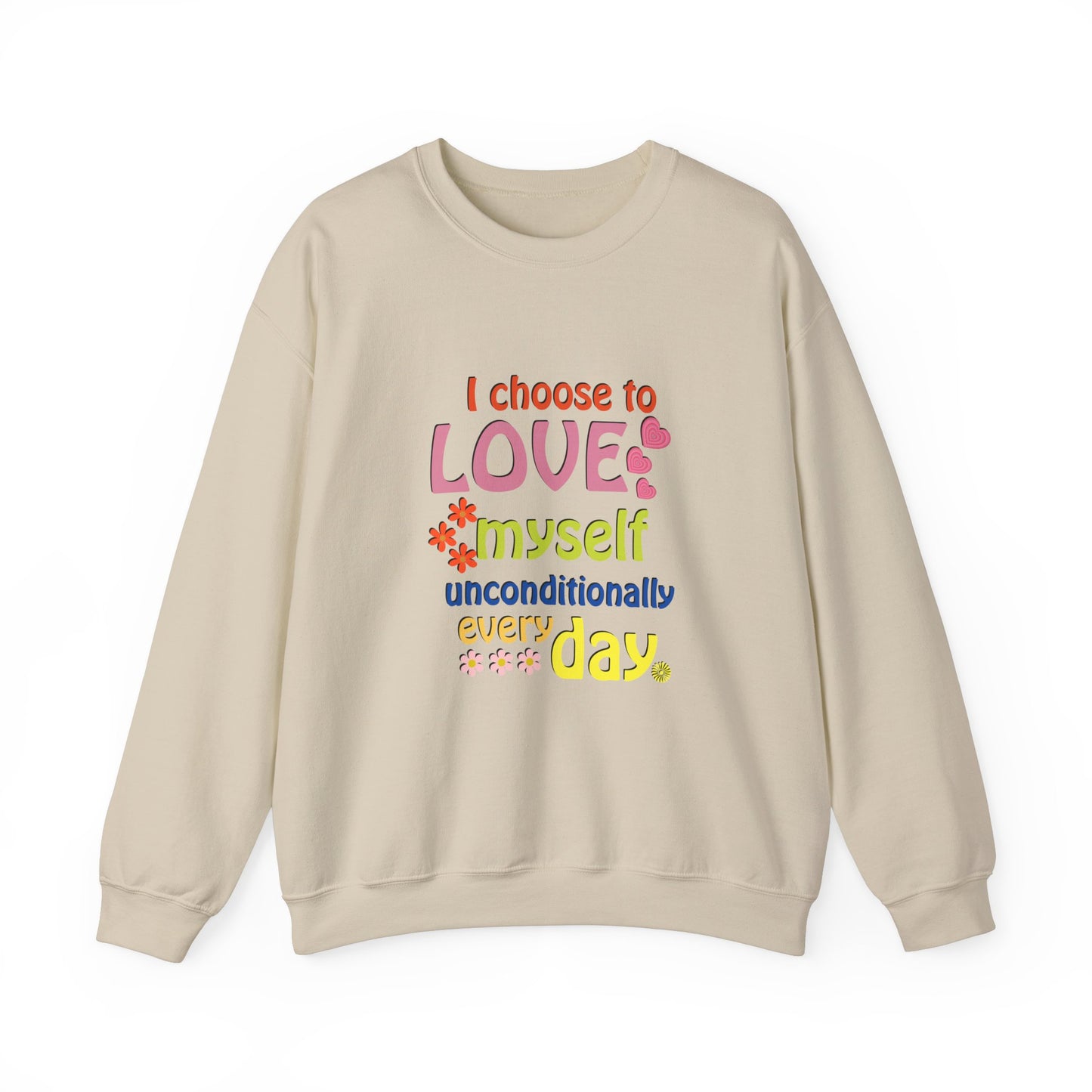 "I Choose to Love Myself Unconditionally Every Day" Affirmation Sweatshirt