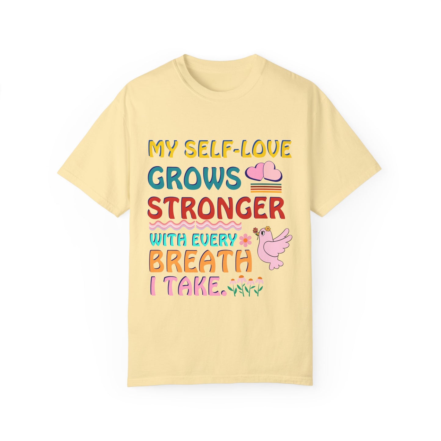 "My Self-Love Grows Stronger" Affirmation T-Shirt