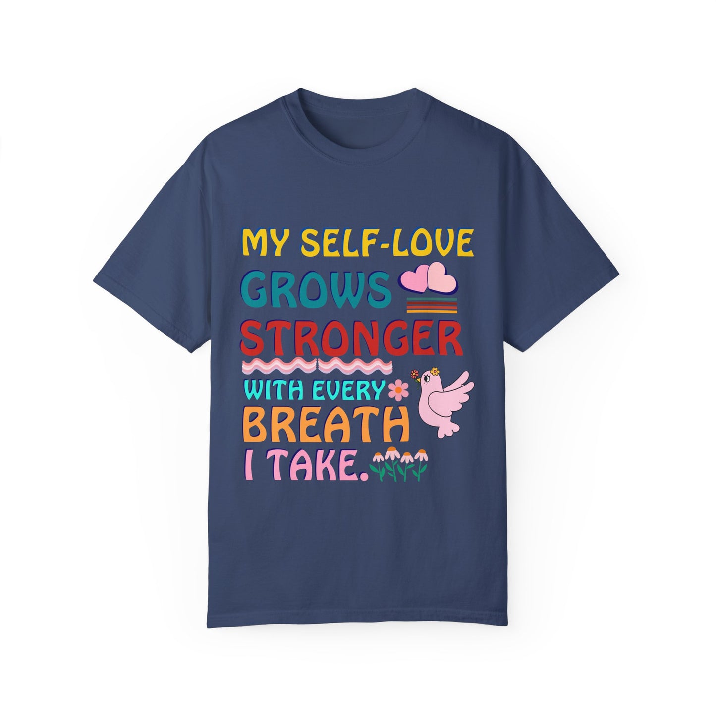 "My Self-Love Grows Stronger" Affirmation T-Shirt