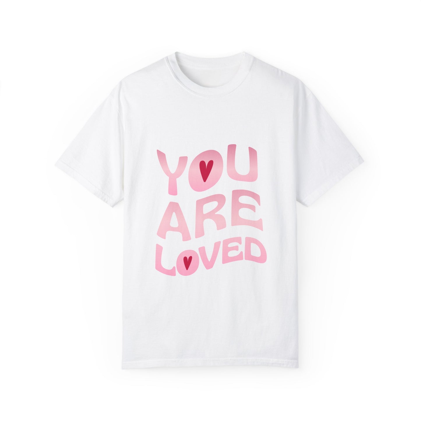 "You Are Loved" Self-Love Affirmation T-Shirt