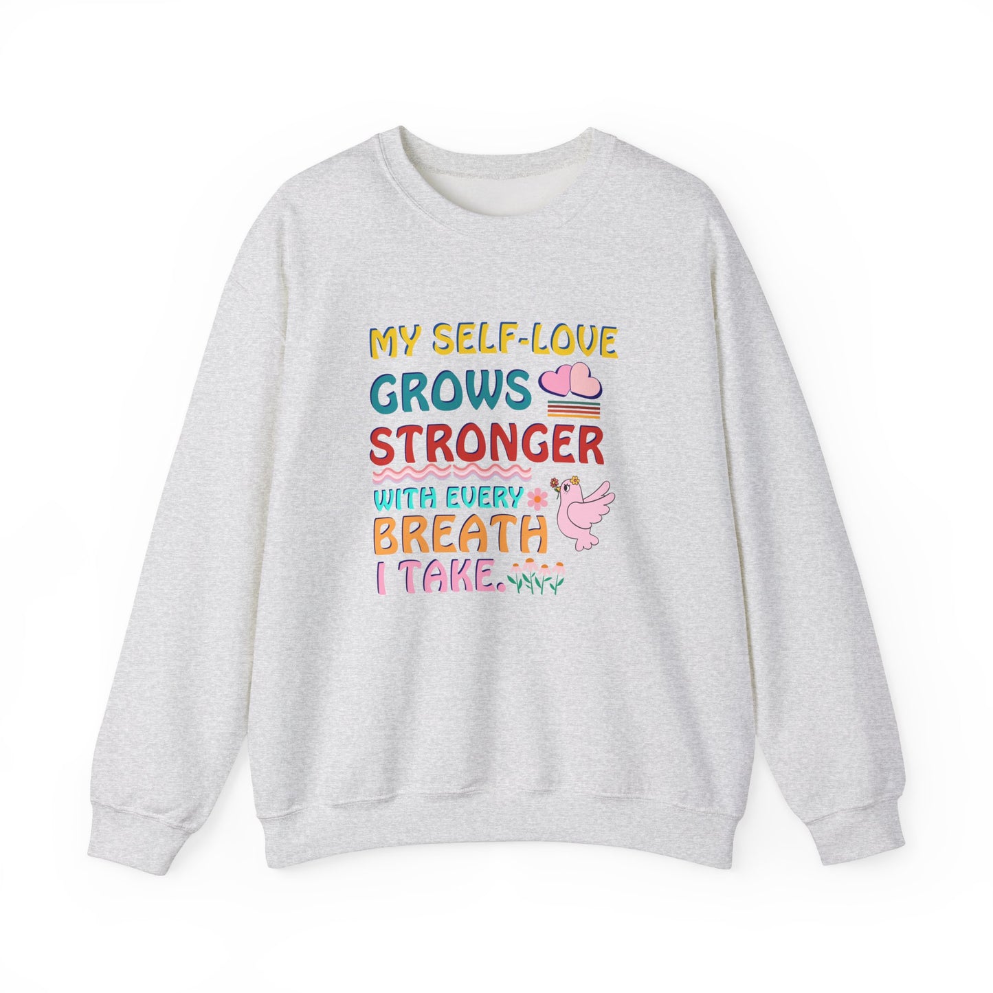 "My Self-Love Grows Stronger with Every Breath I Take." Affirmation Sweatshirt