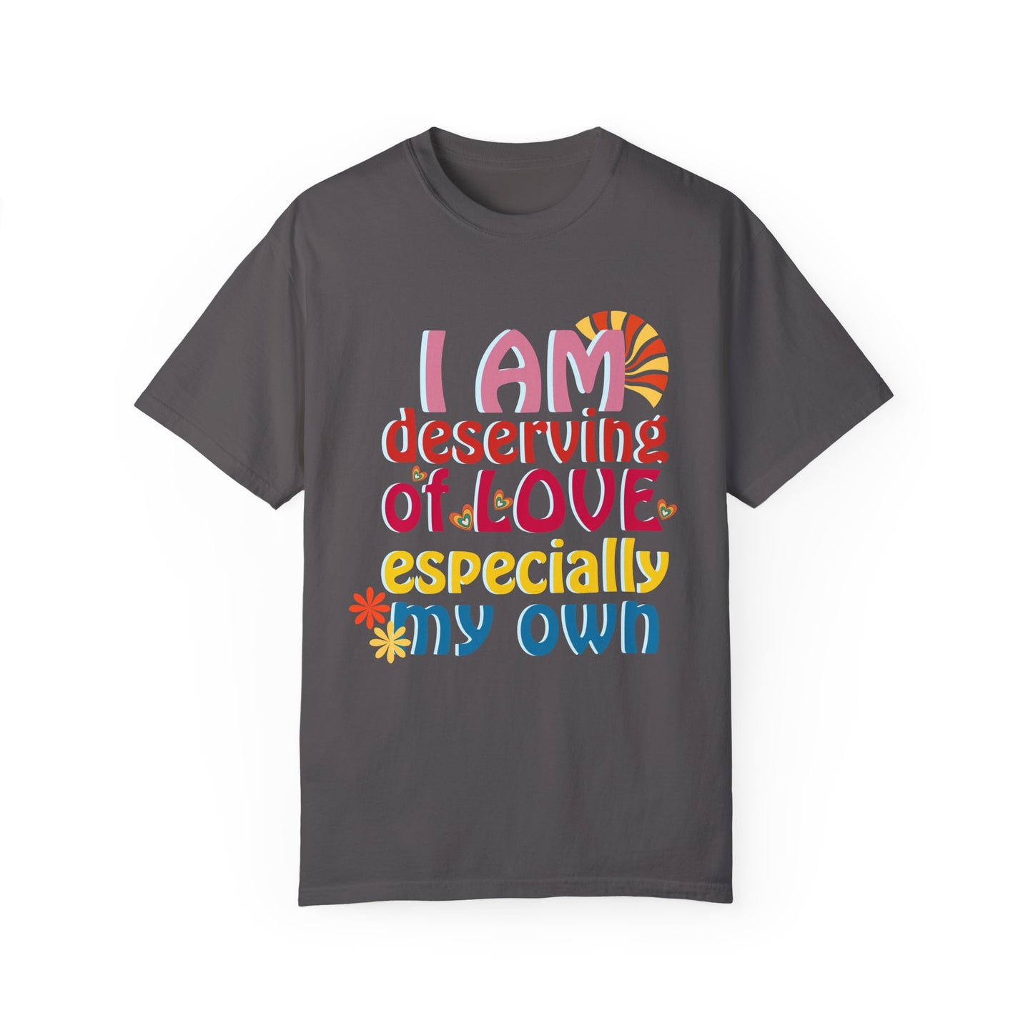 "I Am Deserving of Love" Affirmation T-Shirt