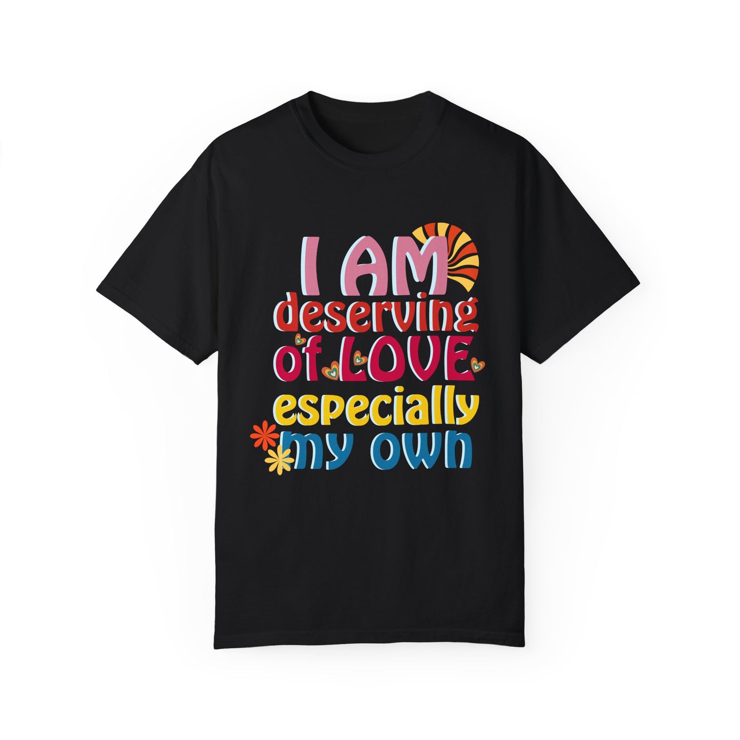 "I Am Deserving of Love" Affirmation T-Shirt