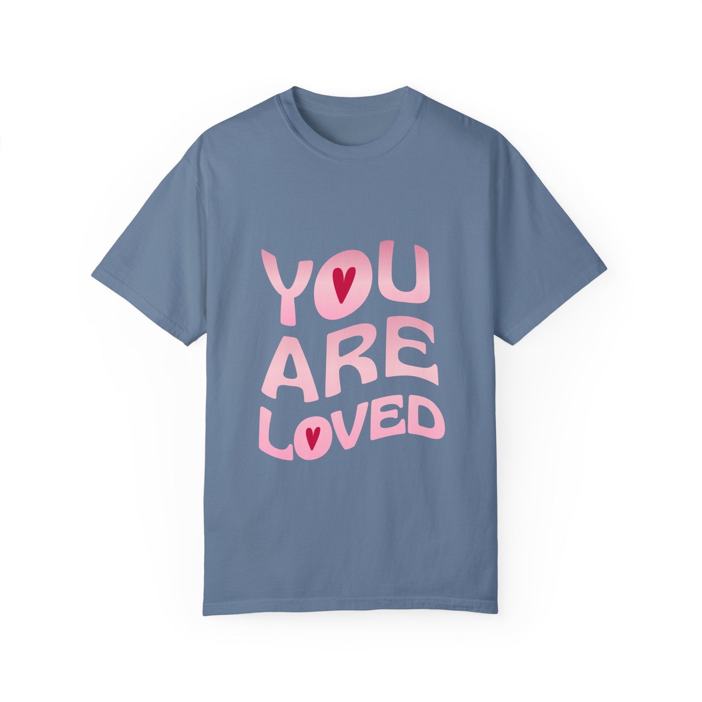 "You Are Loved" Self-Love Affirmation T-Shirt