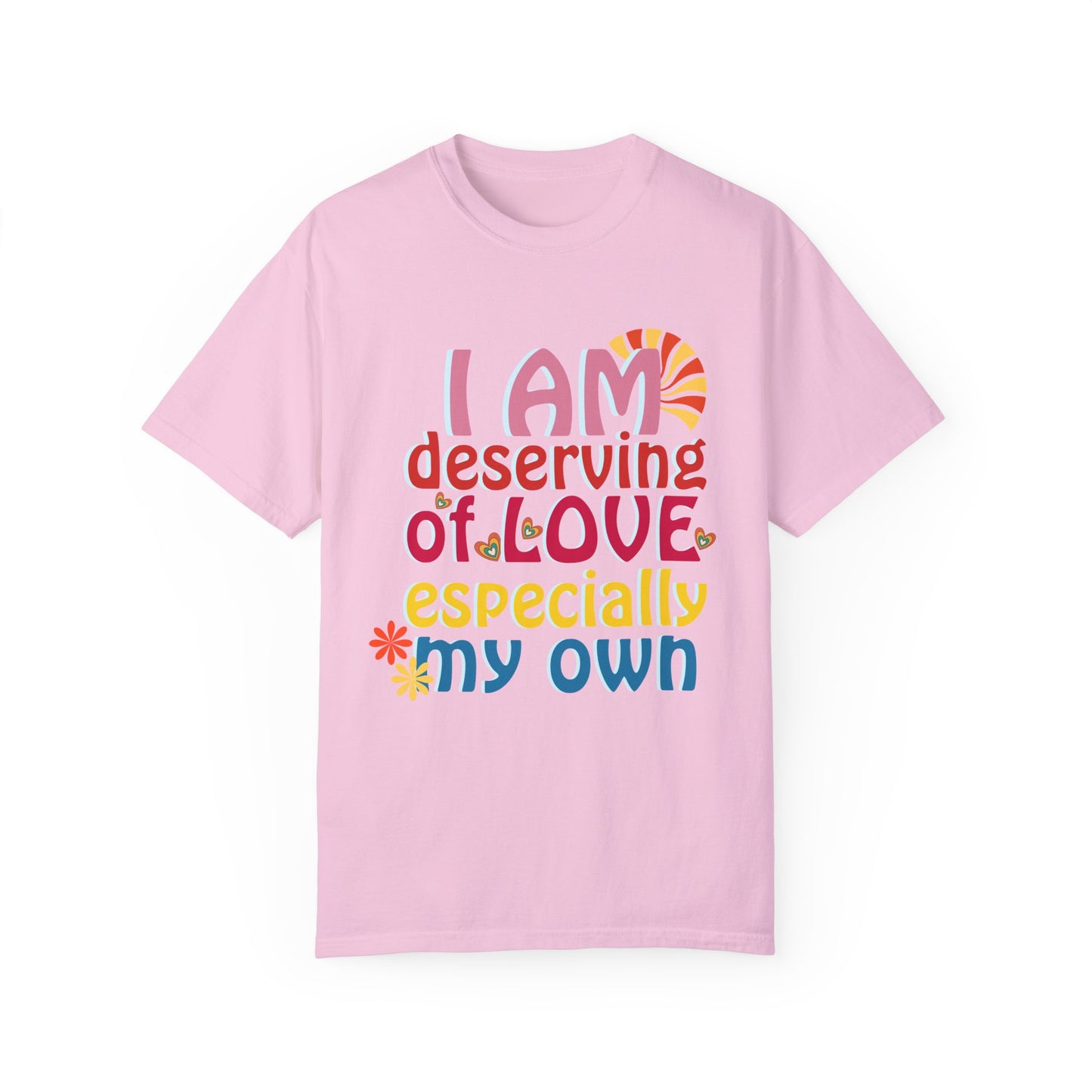 "I Am Deserving of Love" Affirmation T-Shirt