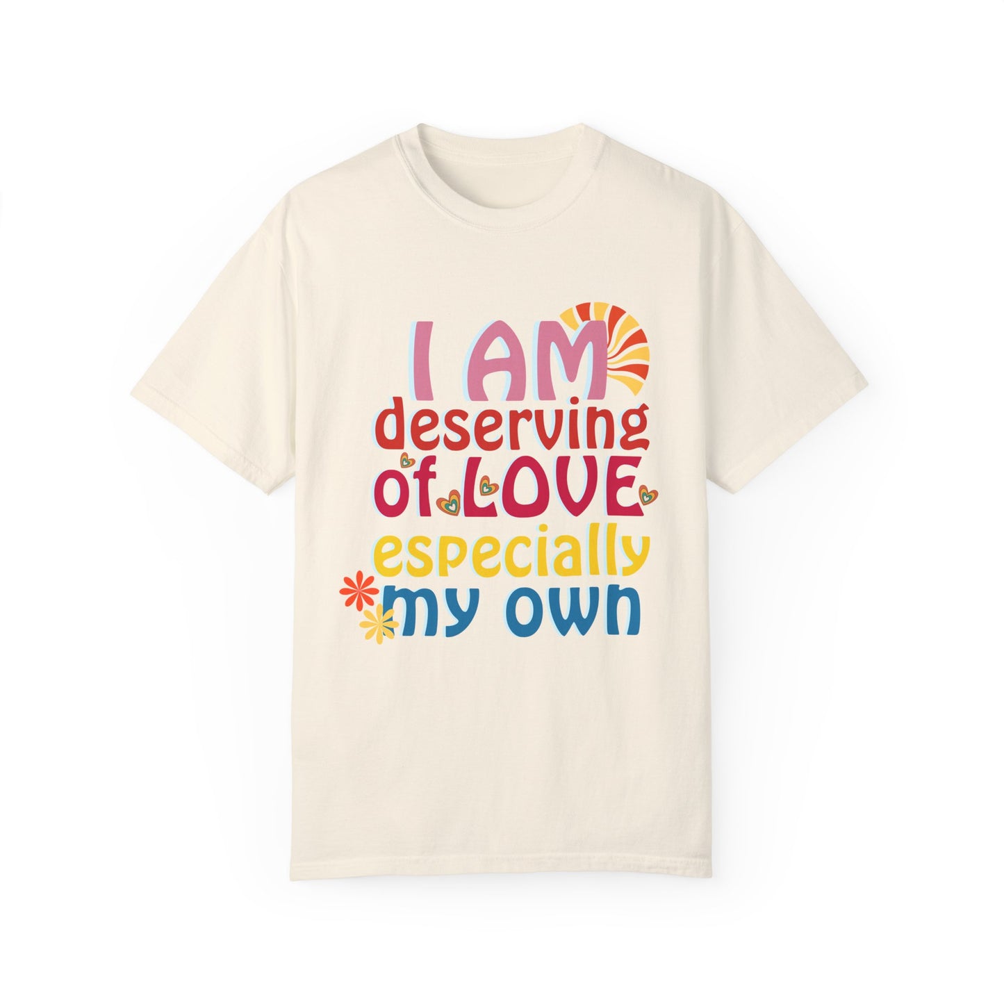 "I Am Deserving of Love" Affirmation T-Shirt