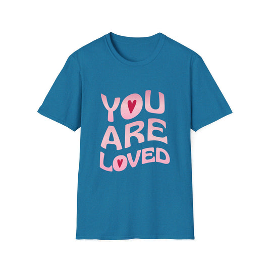 "You Are Loved" Self-Love Affirmation T-Shirt