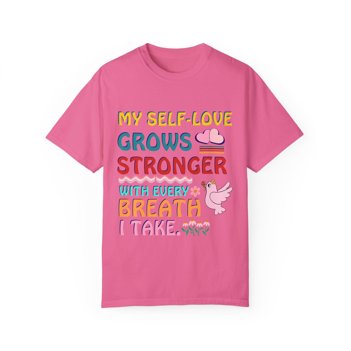 "My Self-Love Grows Stronger" Affirmation T-Shirt