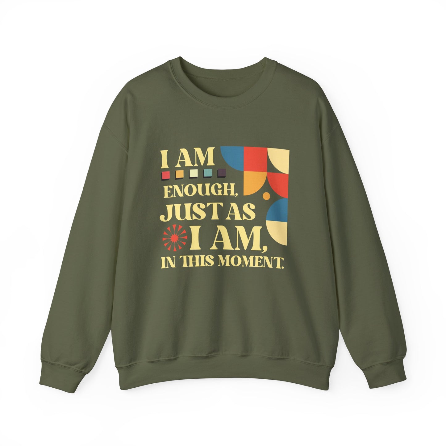 "I Am Enough Just as I Am in This Moment" Affirmation Sweatshirt