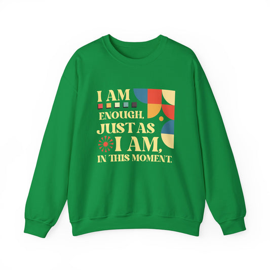 "I Am Enough Just as I Am in This Moment" Affirmation Sweatshirt