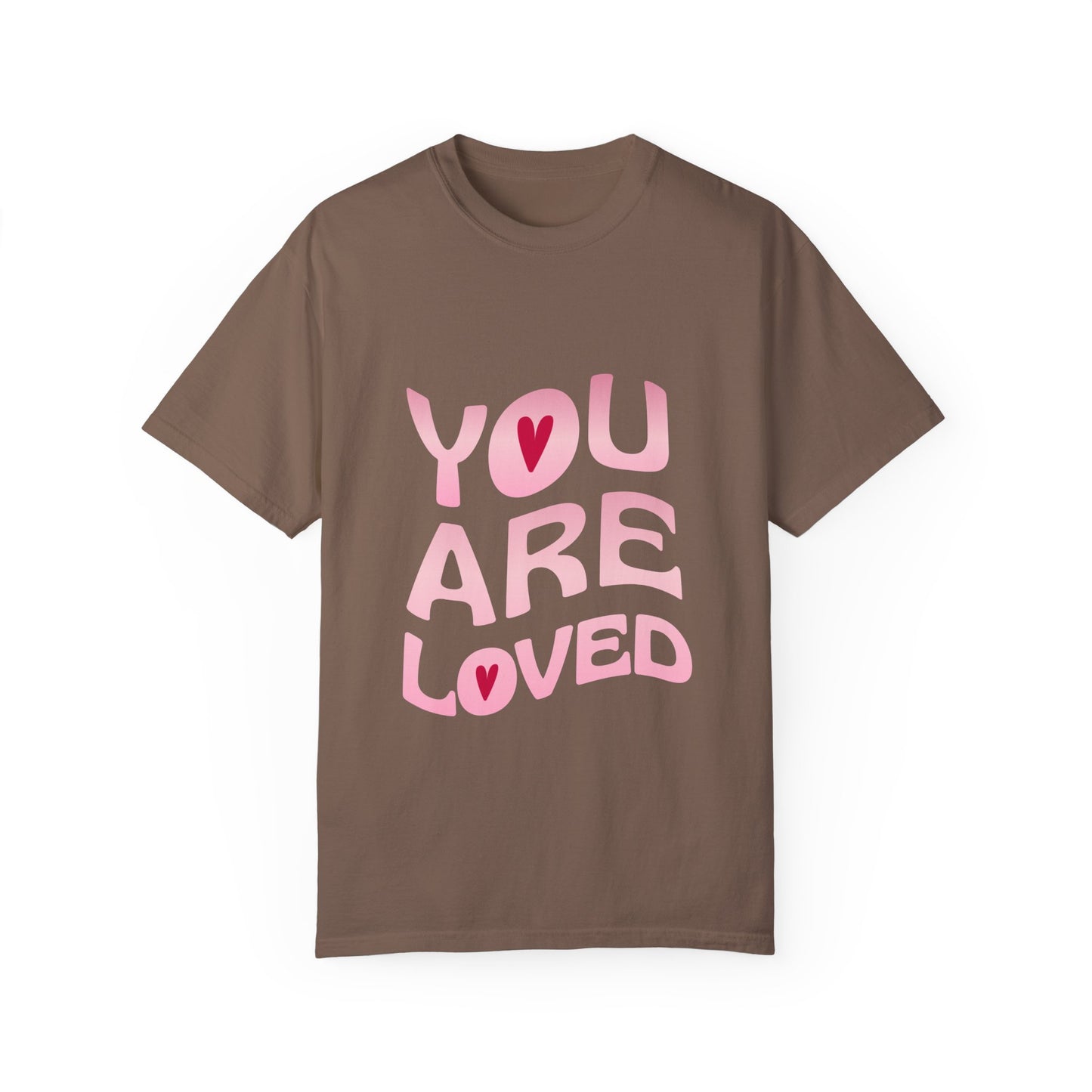 "You Are Loved" Self-Love Affirmation T-Shirt