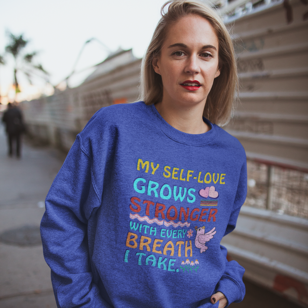 "My Self-Love Grows" Affirmation Sweatshirt
